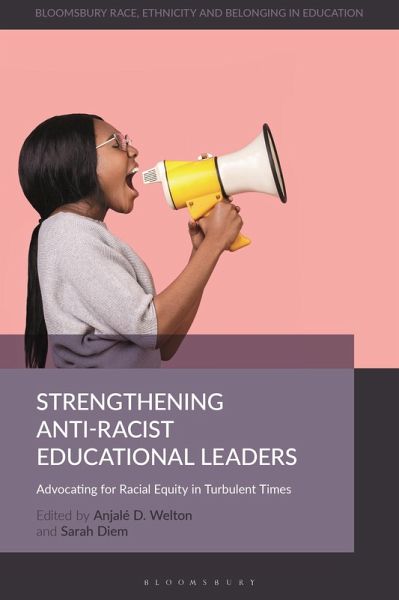 Strengthening Anti-Racist Educational Leaders (eBook, PDF) Strengthening Anti-Racist Educational Leaders (eBook, PDF)
