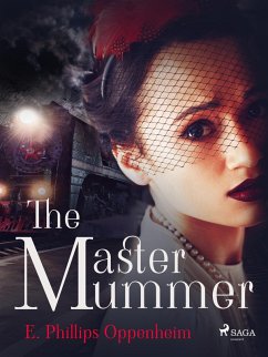 The Master Mummer (eBook, ePUB) - Oppenheimer, Edward Phillips