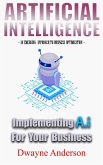 Artificial Intelligence Implementing AI for your Business (eBook, ePUB)