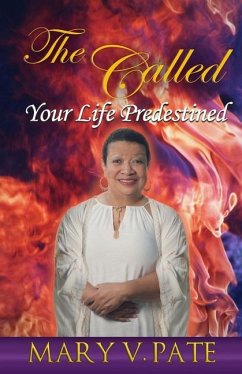 The Called: Your Life Predestined - Pate, Mary V.