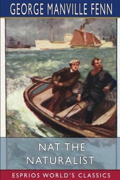 Nat the Naturalist (Esprios Classics) - Fenn, George Manville