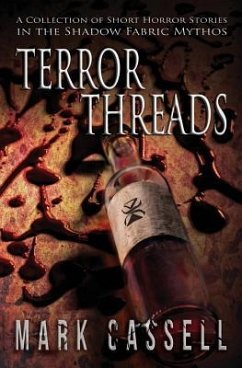 Terror Threads - a collection of horror stories: Shadow Fabric Mythos - Cassell, Mark