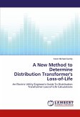 A New Method to Determine Distribution Transformer's Loss-of-Life A New Method to Determine Distribution Transformer's Loss-of-Life