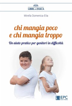 Chi mangia poco e chi mangia troppo (eBook, ePUB) - Domenica Elia, Mirella