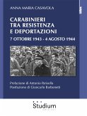 Carabinieri tra Resistenza e Deportazioni 7 ottobre 1943 / 4 agosto 1944 (eBook, ePUB)