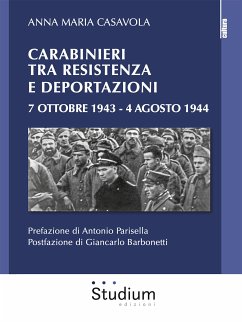 Carabinieri tra Resistenza e Deportazioni 7 ottobre 1943 / 4 agosto 1944 (eBook, ePUB) - MARIA CASAVOLA, ANNA