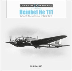 Heinkel He 111: Luftwaffe Medium Bomber in World War II - Mackay, Ron