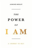 The Power of I Am: A Journey to Self