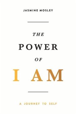 The Power of I Am: A Journey to Self - Mosley, Jasmine