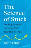 The Science of Stuck: Breaking Through Inertia to Find Your Path Forward (eBook, ePUB)