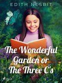 The Wonderful Garden or The Three C's (eBook, ePUB)