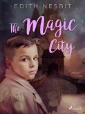 The Magic City (eBook, ePUB) The Magic City (eBook, ePUB)