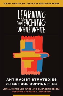 Learning and Teaching While White - Chandler-Ward, Jenna; Denevi, Elizabeth