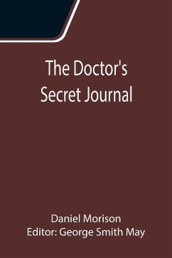 The Doctor's Secret Journal - Morison, Daniel