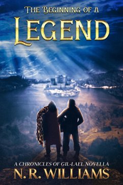 The Beginning of a Legend, A Chronicles of Gil-Lael Novella - Williams, Nancy