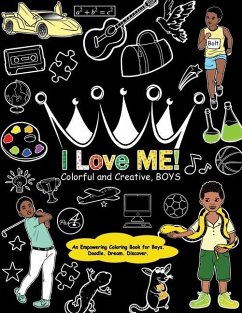 I Love Me! Colorful and Creative, Boys. - Takiyah