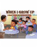 When I Grow up I want to be an Entrepreneur And Coloring Book: Kidpreneur, Coloring Book