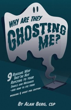 Why Are They Ghosting Me? - Wedding & Event Pros Edition - Berg, Alan