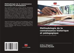 Méthodologie de la connaissance historique et pédagogique - Allagulov, Arthur;Ryndak, Valentina