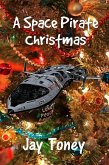 A Space Pirate Christmas (Space Rogue, #0.7) (eBook, ePUB)