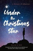 Under the Christmas Star: A Memoir of Adoption