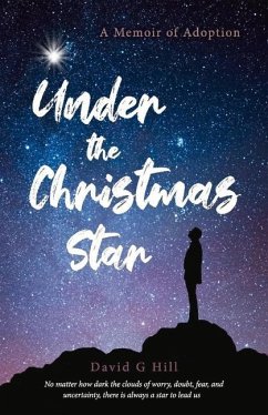 Under the Christmas Star: A Memoir of Adoption - Hill, G.