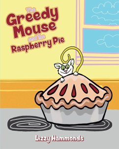 The Greedy Mouse and the Raspberry Pie - Hammonds, Lizzy