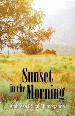 Sunset in the Morning - Chimbganda, Ambrose Bruce