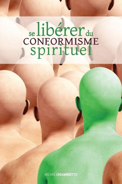 Se libe¿rer du conformisme spirituel Se libe¿rer du conformisme spirituel