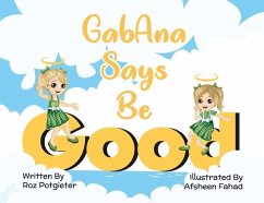 GabAna Says Be Good - Potgieter, Roz