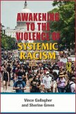 Awakening to the Violence of Systemic Racism