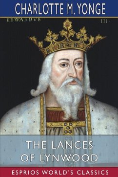 The Lances of Lynwood (Esprios Classics) - Yonge, Charlotte M.
