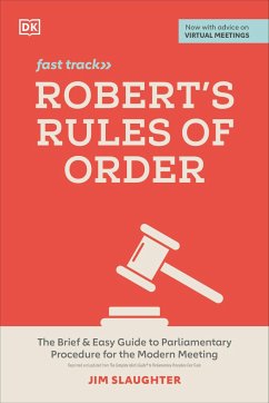 Robert's Rules of Order Fast Track: The Brief and Easy Guide to Parliamentary Procedure for the Modern Meeting - Slaughter, Jim