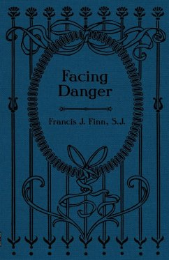 Facing Danger - Finn, Rev. Francis J