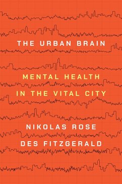 The Urban Brain - Rose, Nikolas; Fitzgerald, Des