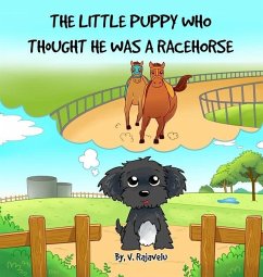 The Little Puppy Who Thought He Was A Racehorse - Rajavelu, V.