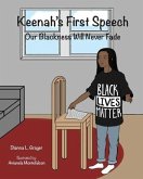 Keenah's First Speech: Our Blackness Will Never Fade