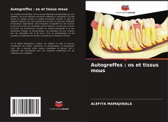 Autogreffes : os et tissus mous - Mamajiwala, Alefiya