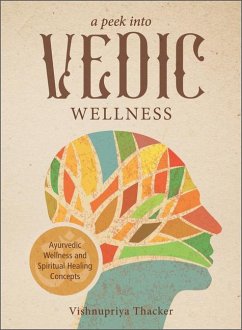 A Peek Into Vedic Wellness - Thacker, Vishnupriya