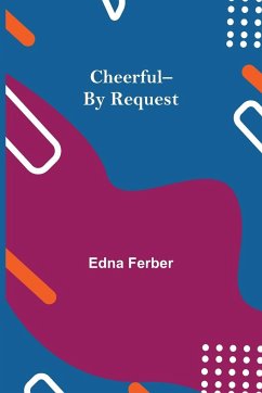 Cheerful--By Request - Ferber, Edna