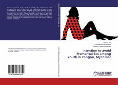 Intention to avoid Premarital Sex among Youth in Yangon, Myanmar - Lwin, Myat Yi; Vatanasomboon, Paranee; Chamroonsawasdi, Kanittha