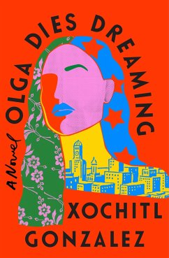 Olga Dies Dreaming - Gonzalez, Xochitl