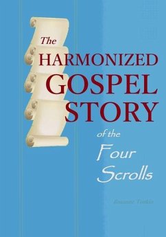 The Harmonized Gospel Story of the Four Scrolls - Tonkin, Roxanne