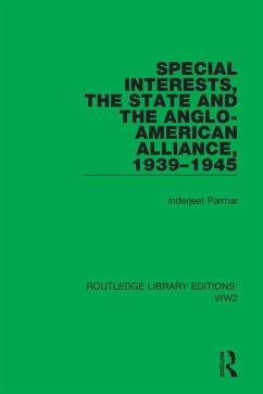 Cover Special Interests, the State and the Anglo-American Alliance, 1939-1945 (eBook, PDF)