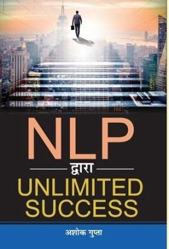 NLP Dwara Unlimited Success - Gupta, Ashok