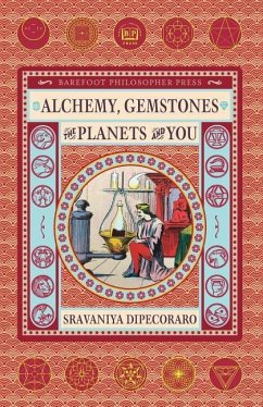 Alchemy, Gemstones, the Planets and You: Transformation and Transcendence - Dipecoraro, Sravaniya