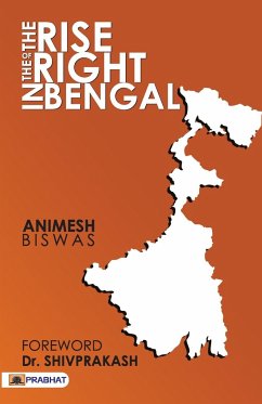 The Rise Of The Right In Bengal - Biswas, Animesh