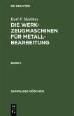 Karl P. Matthes: Die Werkzeugmaschinen für Metallbearbeitung. Band 1 (eBook, PDF)