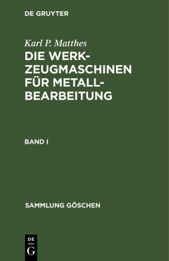 Cover Karl P. Matthes: Die Werkzeugmaschinen für Metallbearbeitung. Band 1 (eBook, PDF)