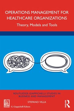 Operations Management for Healthcare Organizations (eBook, PDF) - Villa, Stefano Operations Management for Healthcare Organizations (eBook, PDF) - Villa, Stefano
